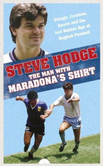 Couverture du livre « The Man With Maradona's Shirt » de Hodge Steve aux éditions Orion Digital