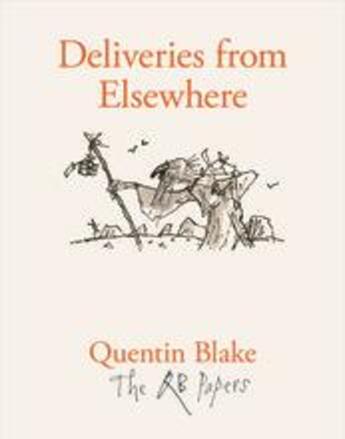 Couverture du livre « Deliveries from elsewhere (the qb papers) » de Quentin Blake aux éditions Thames & Hudson