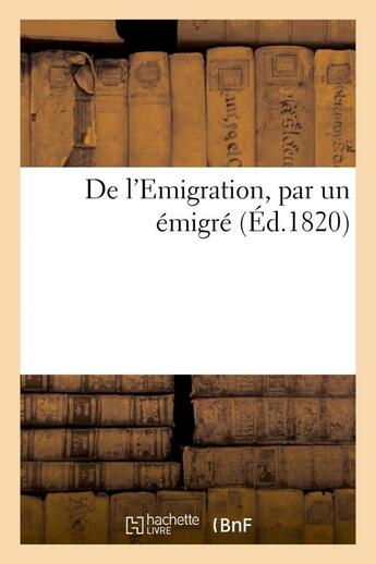 Couverture du livre « De l'emigration, par un emigre » de  aux éditions Hachette Bnf