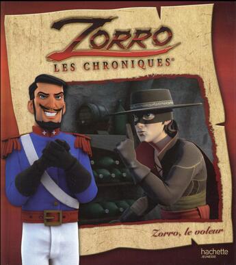 Couverture du livre « Les chroniques de Zorro ; Zorro, le voleur » de  aux éditions Hachette Jeunesse