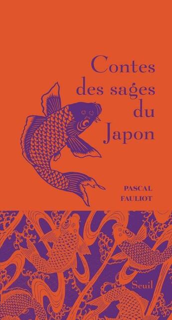 Couverture du livre « Contes des sages du Japon » de Pascal Fauliot aux éditions Seuil
