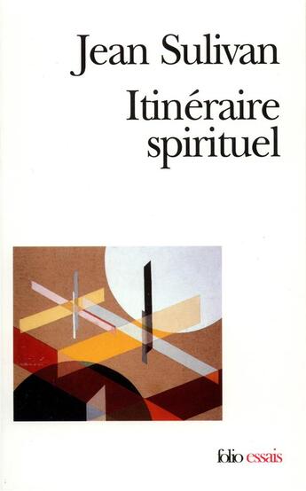 Couverture du livre « Matinales, I : Itinéraire spirituel » de Jean Sulivan aux éditions Folio