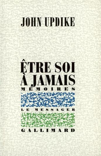 Couverture du livre « Etre soi a jamais - memoires » de John Updike aux éditions Gallimard
