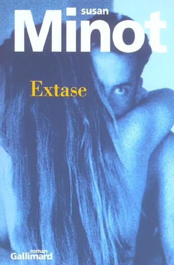 Couverture du livre « Extase » de Susan Minot aux éditions Gallimard