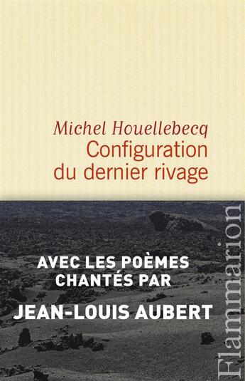 Couverture du livre « Configuration du dernier rivage » de Michel Houellebecq aux éditions Flammarion