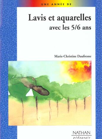 Couverture du livre « LAVIS ET AQUARELLES AVEC LES 5/6 ANS COLL. UNE ANNEE DE » de Yvette Jenger-Dufayet et Marie-Christine Daufresne aux éditions Nathan