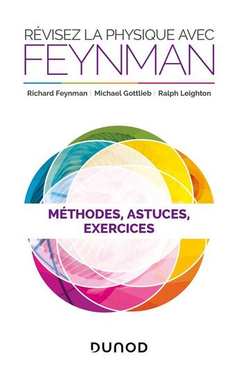 Couverture du livre « Révisez la physique avec Feynman : méthodes, astuces, exercices » de Richard Feynman et Michael Gottlieb et Ralph Leighton aux éditions Dunod