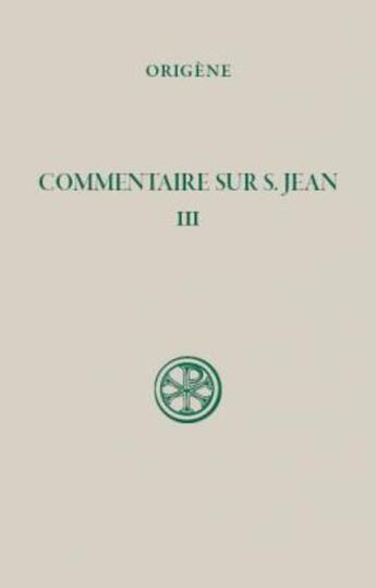 Couverture du livre « Commentaire sur St Jean Tome 3 » de Origene aux éditions Cerf