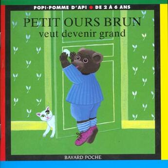 Couverture du livre « Petit Ours Brun veut devenir grand » de Daniele Bour aux éditions Bayard Jeunesse