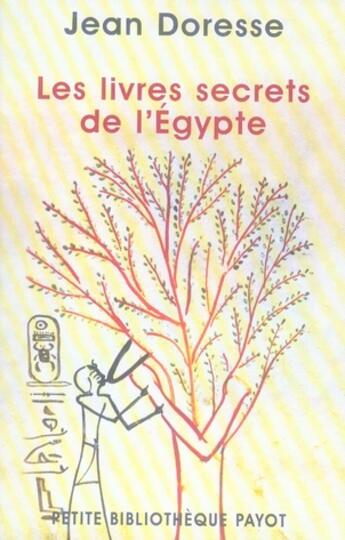 Couverture du livre « Les livres secrets de l'Égypte ancienne » de Jean Doresse aux éditions Payot