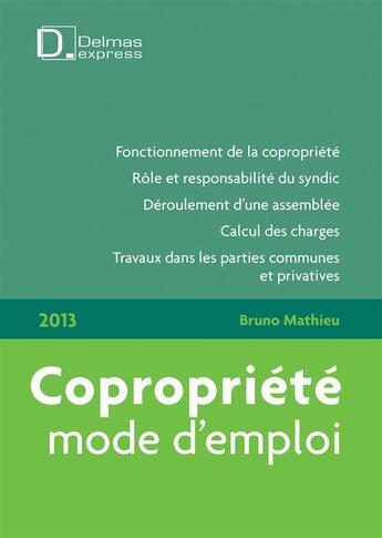 Couverture du livre « Copropriété, mode d'emploi (édition 2013) » de Bruno Mathieu aux éditions Delmas