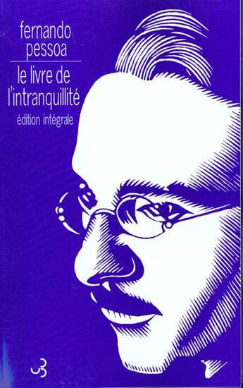 Couverture du livre « Le livre de l'intranquillite (integral) » de Pessoa/Lourenco aux éditions Christian Bourgois