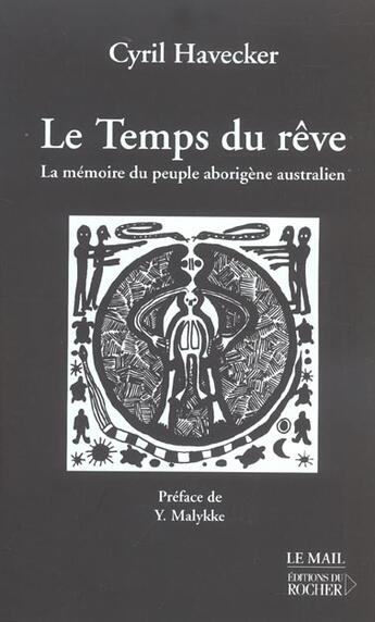 Couverture du livre « Le temps du reve - la memoire du peuple aborigene australien » de Havecker/Malykke aux éditions Rocher