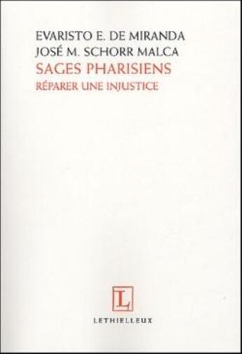 Couverture du livre « Sages pharisiens ; reparer une injustice » de Evaristo E. De Miranda et Jose M. Schoor Malca aux éditions Lethielleux