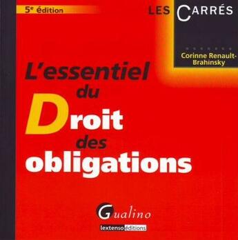 Couverture du livre « L'essentiel du droit des obligations (5e édition) » de Renault-Brahinski Co aux éditions Gualino