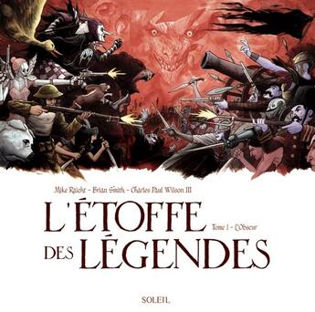 Couverture du livre « L'étoffe des légendes t.1 ; l'obscur » de Mike Raicht et Brian Smith et Charles Paul Wilson Iii aux éditions Soleil