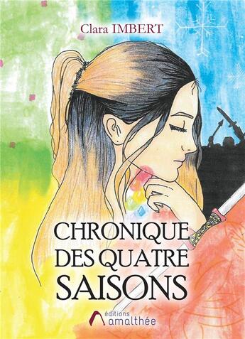 Couverture du livre « Chronique des quatre saisons » de Clara Imbert aux éditions Amalthee