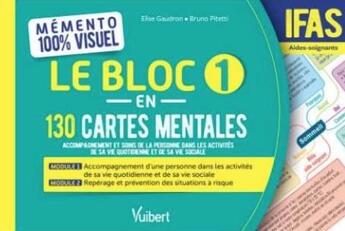 Couverture du livre « Mémento 100% visuel : le bloc 1 en 130 cartes mentales ; IFAS accompagnement et soins de la personne » de Elise Gaudron et Bruno Pitetti aux éditions Vuibert