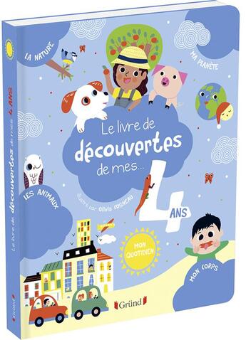 Couverture du livre « Le livre de découvertes de mes 4 ans » de Lebot Magalie et Olivia Cosneau aux éditions Grund