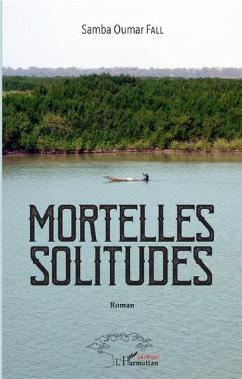 Couverture du livre « Mortelles solitudes » de Samba Oumar Fall aux éditions L'harmattan