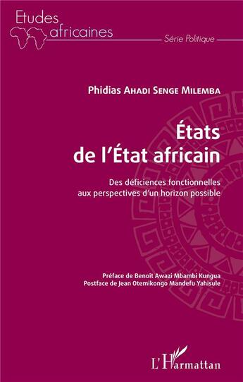 Couverture du livre « États de l'Etat africain ; des déficiences fonctionnelles aux perspectives d'un horizon possible » de Ahadi Senge Milemba aux éditions L'harmattan