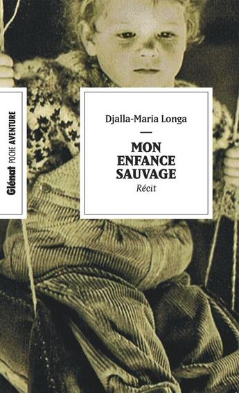 Couverture du livre « Mon enfance sauvage » de Djalla-Maria Longa aux éditions Glenat