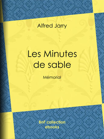 Couverture du livre « Les Minutes de sable » de Alfred Jarry aux éditions Bnf Collection Ebooks