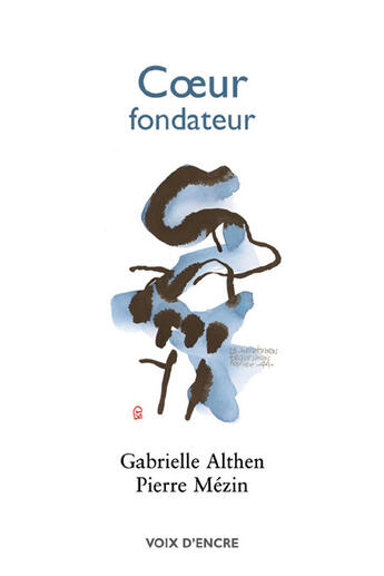 Couverture du livre « Coeur fondateur » de Gabrielle Althen et Pierre Mezin aux éditions Voix D'encre