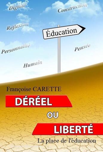 Couverture du livre « Dereel ou liberte - la place de l'education » de Françoise Carette aux éditions Beaurepaire