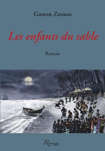 Couverture du livre « Les enfants du sable » de Gaston Zossou aux éditions Riveneuve