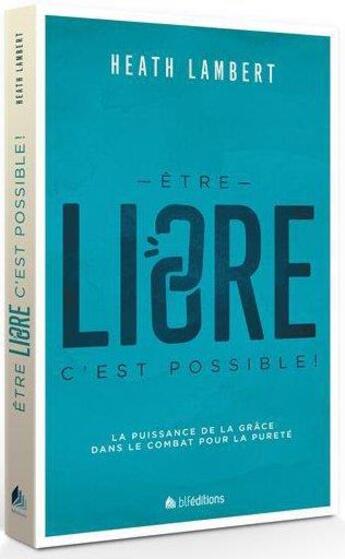 Couverture du livre « Être libre, c'est possible ! » de Heath Lambert aux éditions Blf Europe