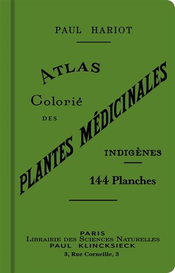 Couverture du livre « Atlas colorié des plantes médicinales indigènes » de Paul Hariot aux éditions Bibliomane