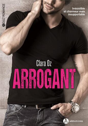 Couverture du livre « Arrogant » de Clara Oz aux éditions Editions Addictives