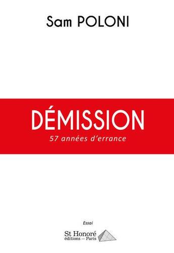 Couverture du livre « Demission 57 annees d errance » de Poloni Sam aux éditions Saint Honore Editions