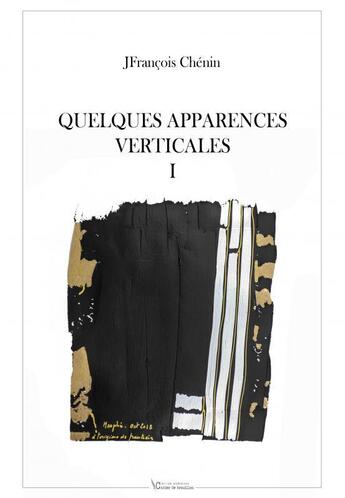 Couverture du livre « QUELQUES APPARENCES VERTICALES » de Jfrançois Chénin aux éditions Thebookedition.com