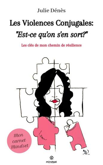 Couverture du livre « Les violences conjugales: est-ce qu on s en sort? - les cles de mon chemin de resilience » de Julie Denes aux éditions Mindset