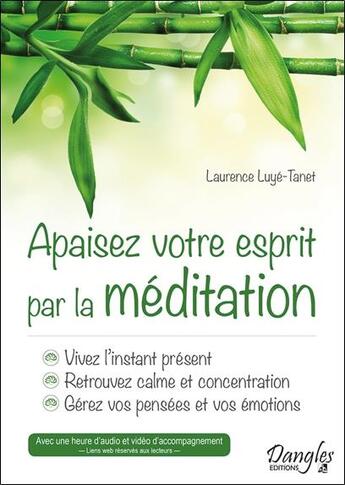 Couverture du livre « Apaisez votre esprit par la méditation » de Laurence Luye-Tanet aux éditions Dangles