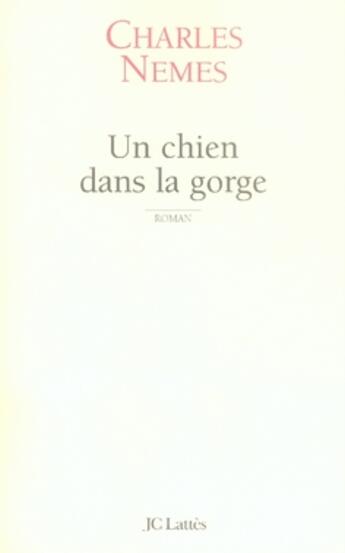 Couverture du livre « Un chien dans la gorge » de Nemes-C aux éditions Lattes