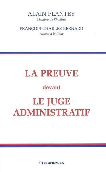 Couverture du livre « PREUVE DEVANT LE JUGE ADMINISTRATIF (LA) » de Bernard/Plantey aux éditions Economica