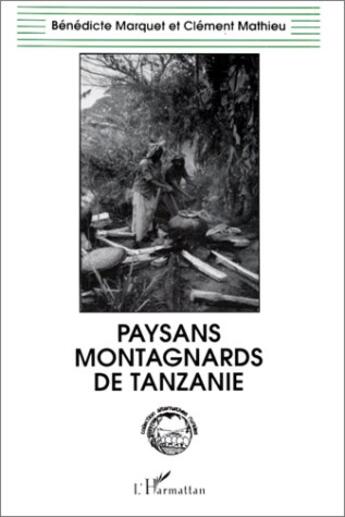 Couverture du livre « Paysans montagnards de Tanzanie » de Clement Mathieu et Benedicte Marquet aux éditions L'harmattan