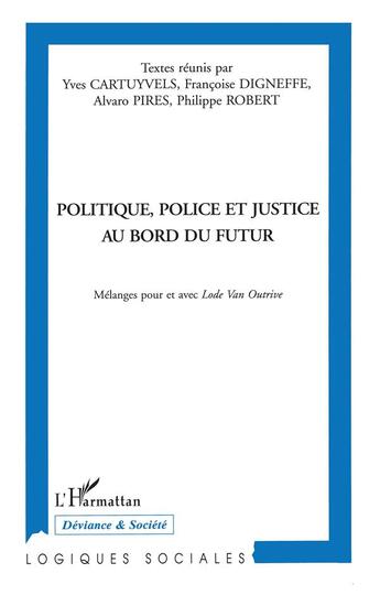 Couverture du livre « Politique, Police et Justice au Bord du Futur » de Philippe Robert aux éditions L'harmattan