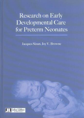 Couverture du livre « Research on early developmental care for preterm neonates » de Sizun J aux éditions John Libbey