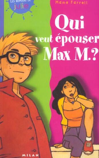 Couverture du livre « Qui Veut Epouser Max M. ? » de Mame Farrell aux éditions Milan