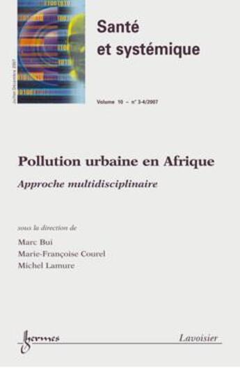 Couverture du livre « Pollution urbaine en afrique approche multidisciplinaire sante et systemique vol 10 n 34 juilletdec » de Bui aux éditions Hermes Science Publications