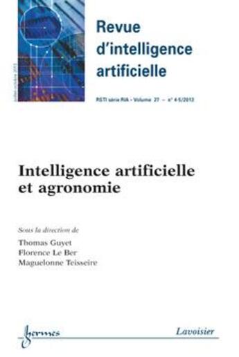 Couverture du livre « Intelligence artificielle et agronomie (revue d'intelligence artificielle rsti serie ria volume 27 n » de Guyet Thomas aux éditions Hermes Science Publications