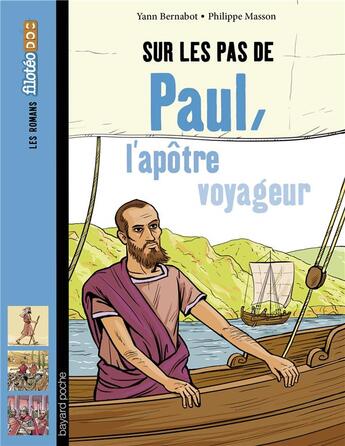 Couverture du livre « Sur les pas de Paul, l'apôtre voyageur » de Nancy Pena et Philippe Masson et Yann Bernabot aux éditions Bayard Jeunesse