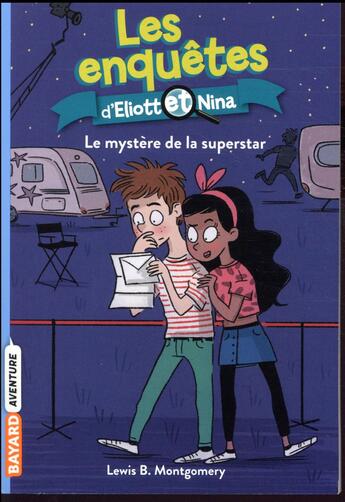 Couverture du livre « Les enquêtes d'Eliott et Nina Tome 10 : le mystère de la superstar » de Isabelle Maroger et Lewis B. Montgomery aux éditions Bayard Jeunesse