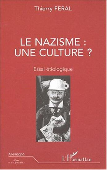 Couverture du livre « LE NAZISME : UNE CULTURE ? » de Feral Thierry aux éditions L'harmattan