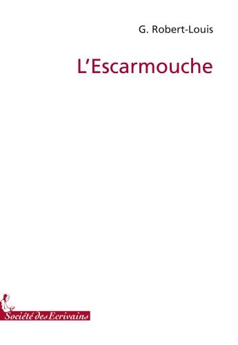 Couverture du livre « Lescarmouche » de G. Robert-Louis aux éditions Societe Des Ecrivains