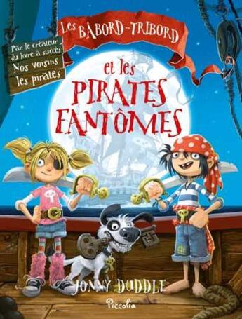 Couverture du livre « LES BABORD-TRIBORD ; et les pirates fantômes » de Jonny Duddle aux éditions Piccolia